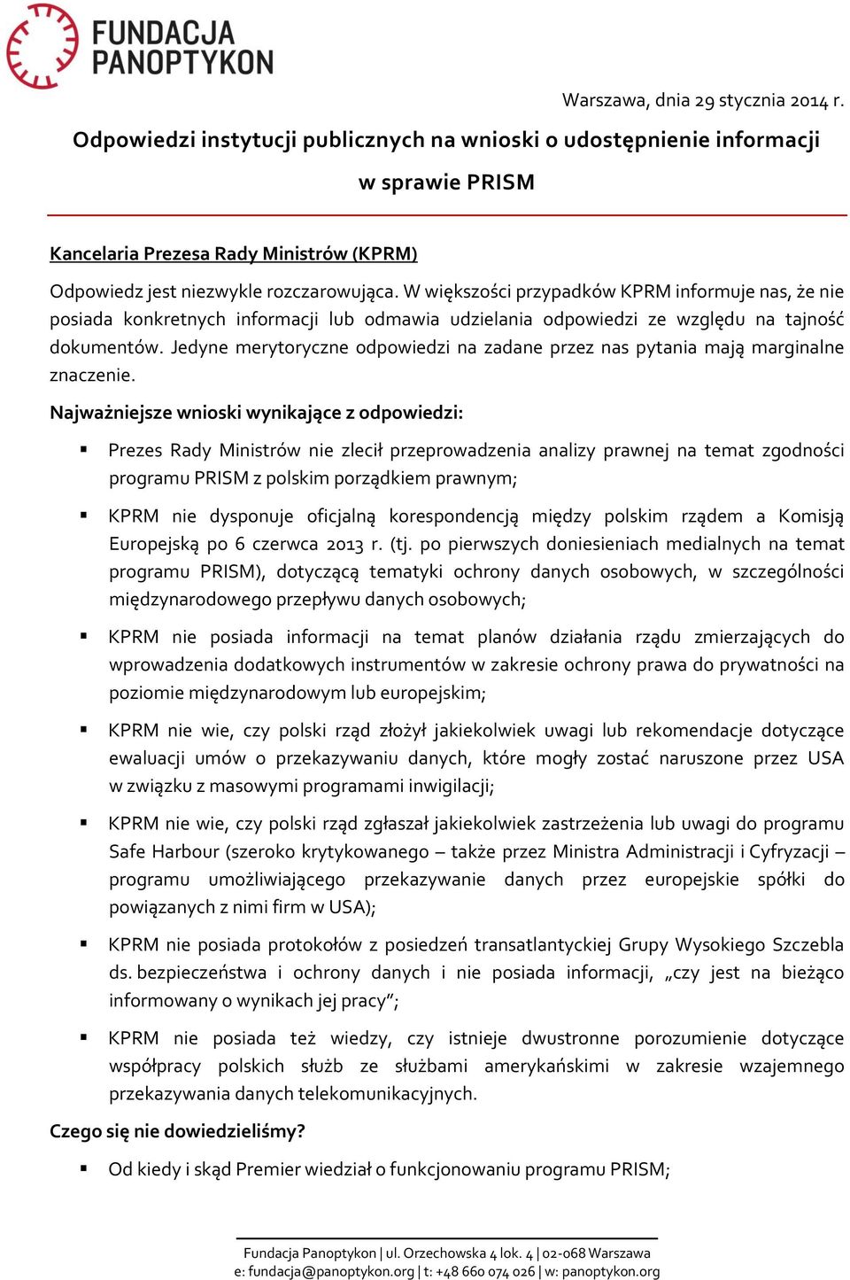 W większości przypadków KPRM informuje nas, że nie posiada konkretnych informacji lub odmawia udzielania odpowiedzi ze względu na tajność dokumentów.