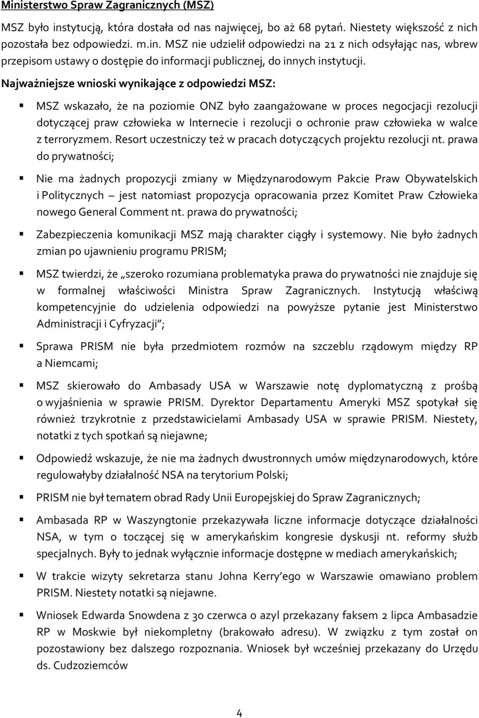 człowieka w walce z terroryzmem. Resort uczestniczy też w pracach dotyczących projektu rezolucji nt.