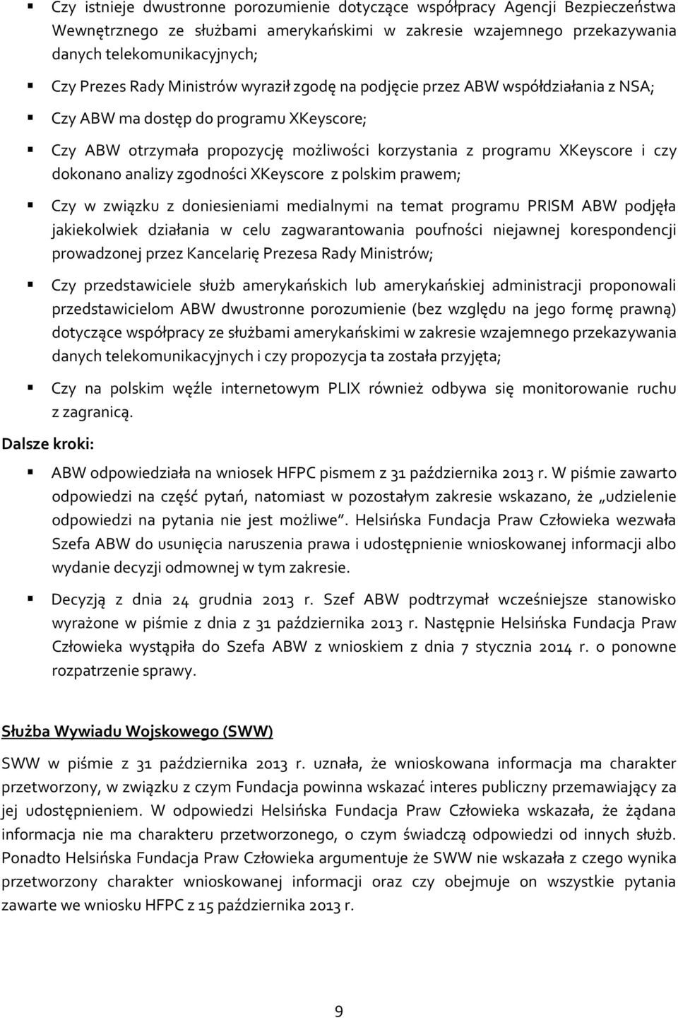 analizy zgodności XKeyscore z polskim prawem; Czy w związku z doniesieniami medialnymi na temat programu PRISM ABW podjęła jakiekolwiek działania w celu zagwarantowania poufności niejawnej