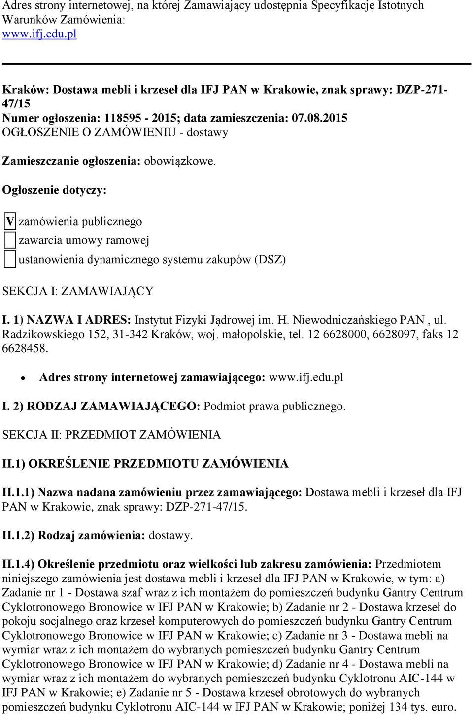 2015 OGŁOSZENIE O ZAMÓWIENIU - dostawy Zamieszczanie ogłoszenia: obowiązkowe.