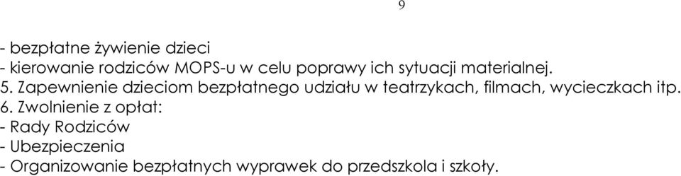 Zapewnienie dzieciom bezpłatnego udziału w teatrzykach, filmach,