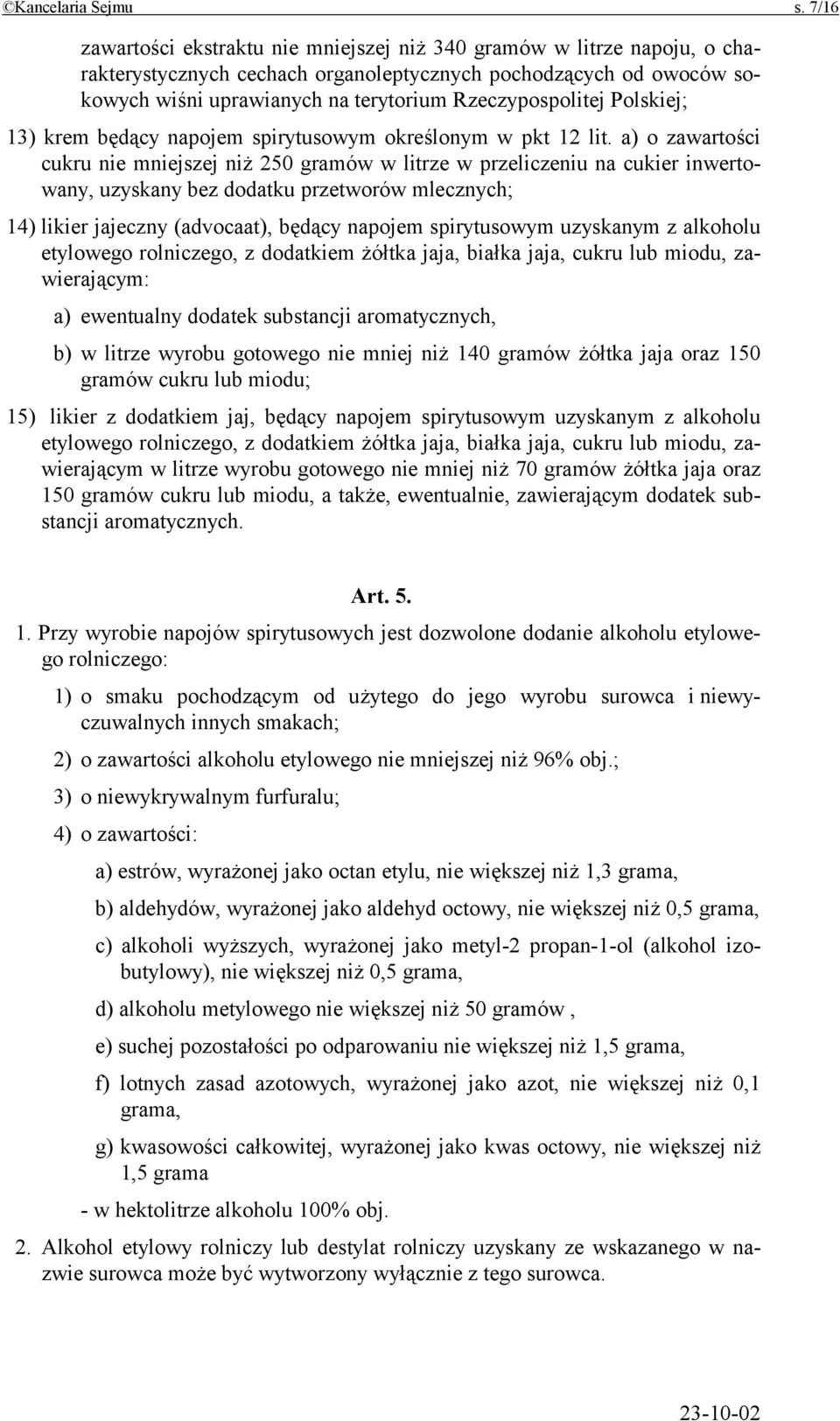 Rzeczypospolitej Polskiej; 13) krem będący napojem spirytusowym określonym w pkt 12 lit.