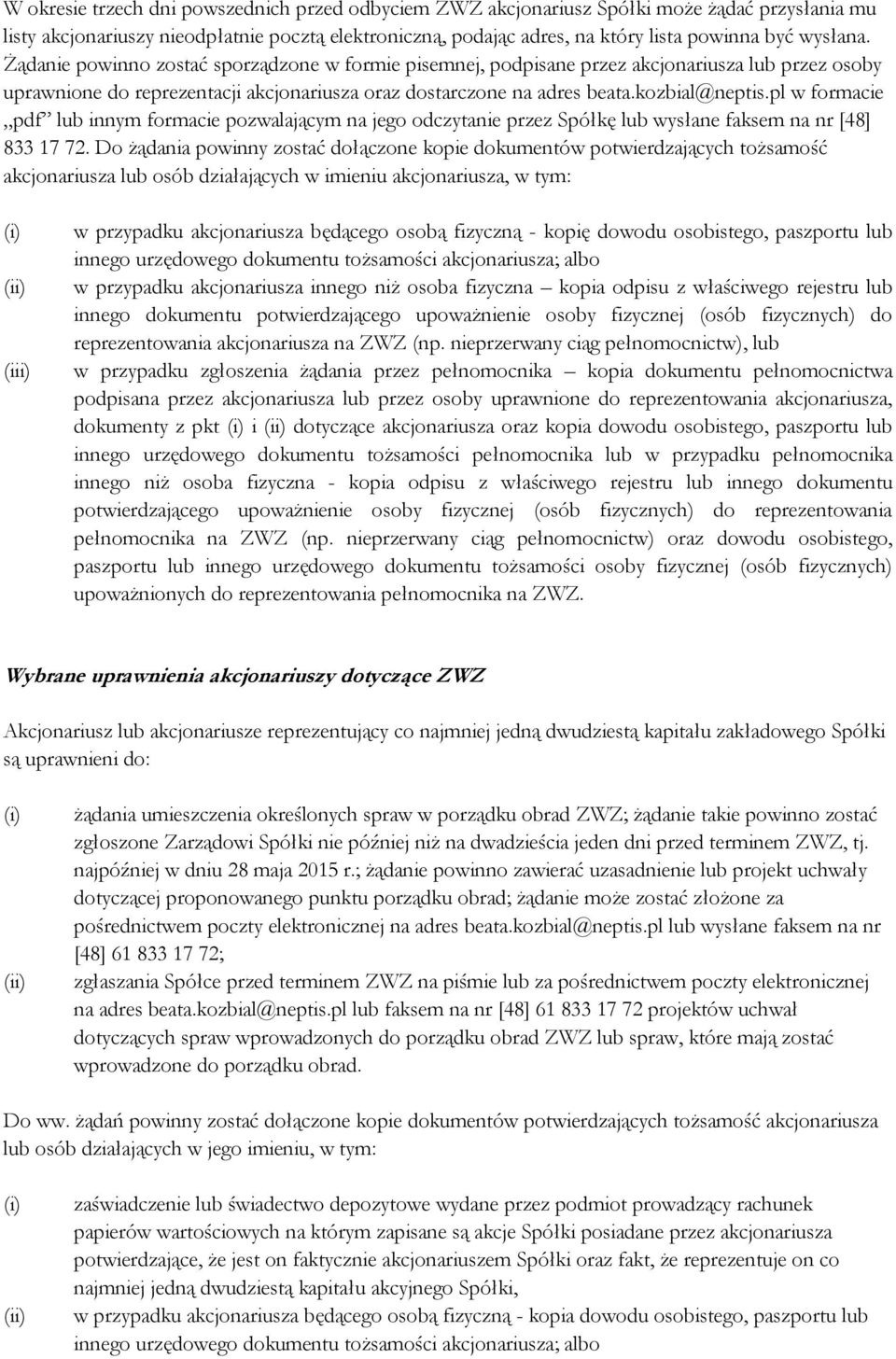 pl w formacie pdf lub innym formacie pozwalającym na jego odczytanie przez Spółkę lub wysłane faksem na nr [48] 833 17 72.