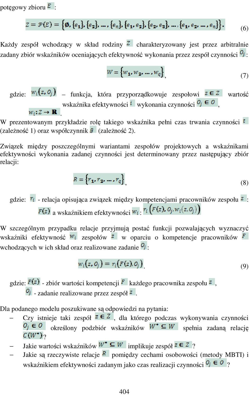 W prezentowanym przykładzie rolę takiego wskaźnika pełni czas trwania czynności (zaleŝność 1) oraz współczynnik (zaleŝność 2).