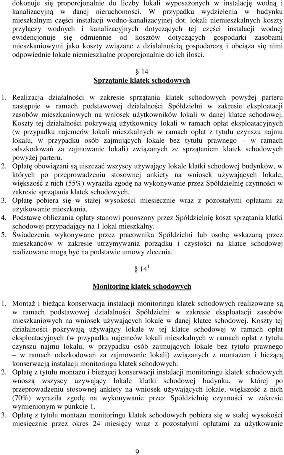 lokali niemieszkalnych koszty przyłączy wodnych i kanalizacyjnych dotyczących tej części instalacji wodnej ewidencjonuje się odmiennie od kosztów dotyczących gospodarki zasobami mieszkaniowymi jako