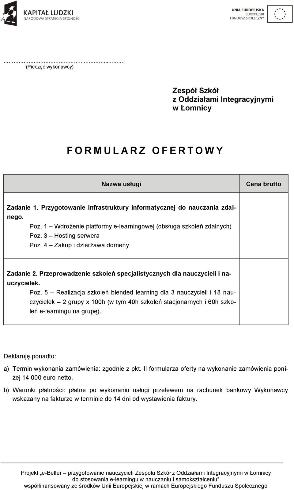 4 Zakup i dzierżawa domeny Zadanie 2. Przeprowadzenie szkoleń specjalistycznych dla nauczycieli i nauczycielek. Poz.