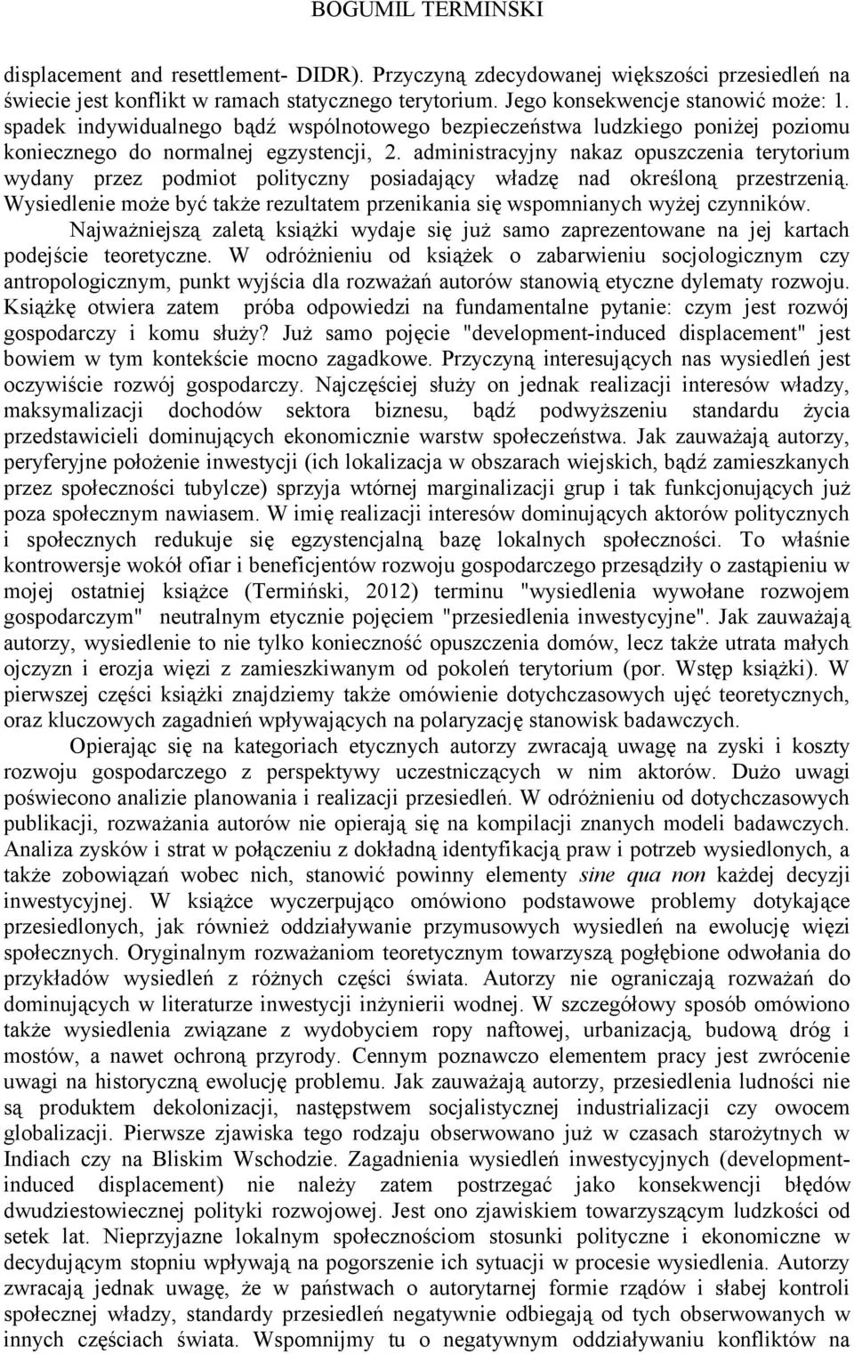 administracyjny nakaz opuszczenia terytorium wydany przez podmiot polityczny posiadający władzę nad określoną przestrzenią.