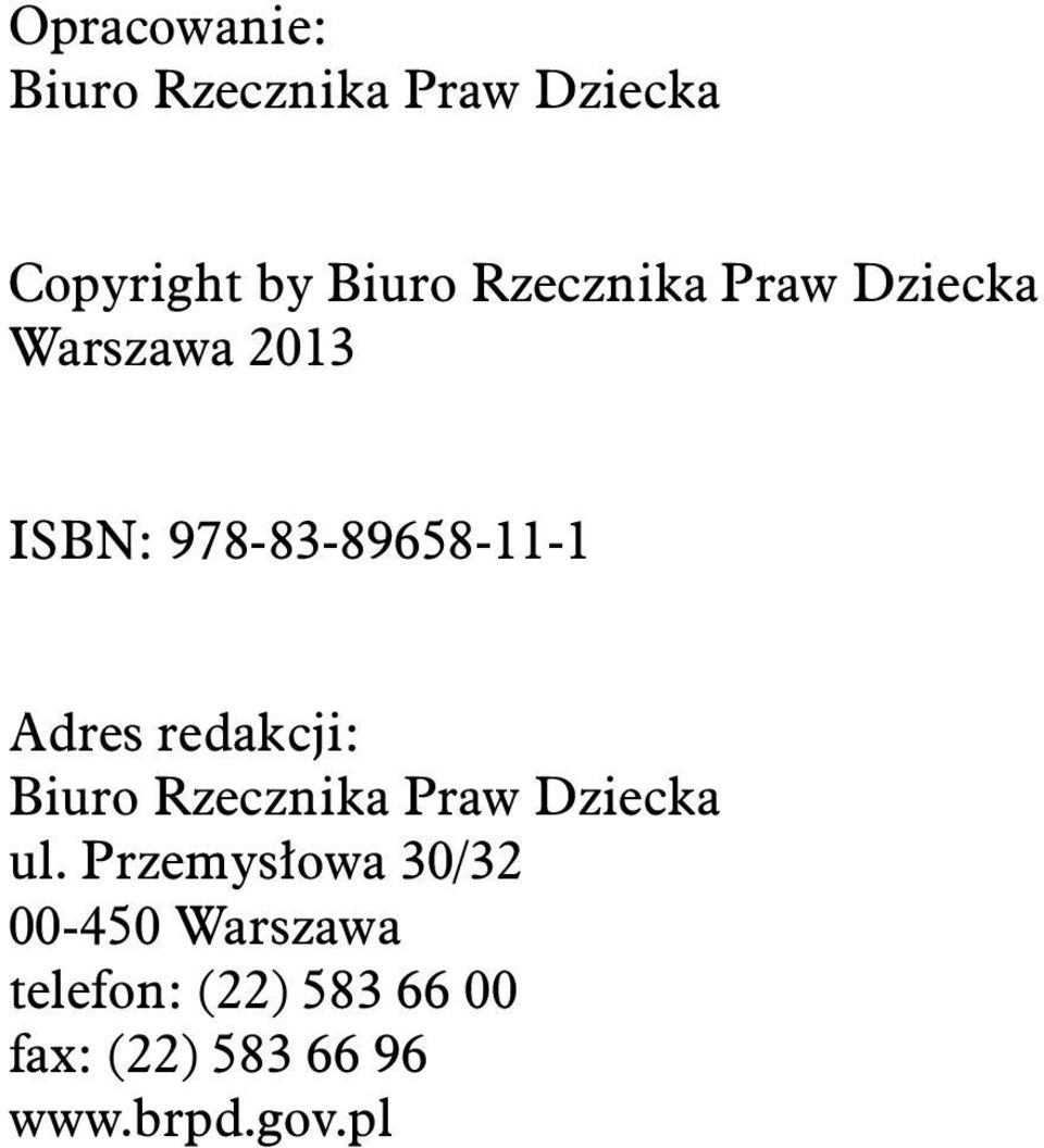 Adres redakcji: Biuro Rzecznika Praw Dziecka ul.