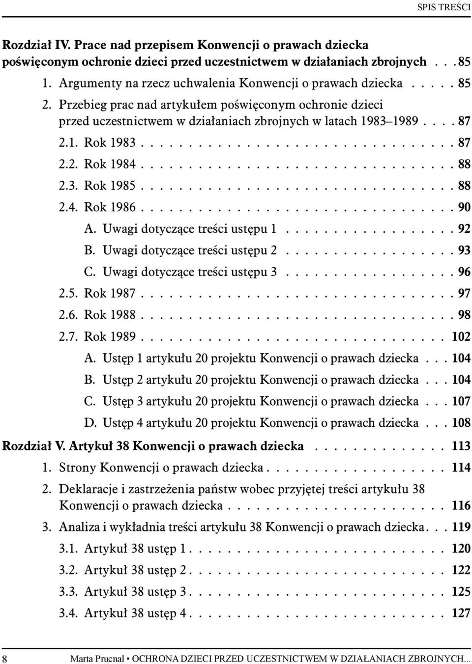 ................................ 87 2.2. Rok 1984................................. 88 2.3. Rok 1985................................. 88 2.4. Rok 1986................................. 90 A.