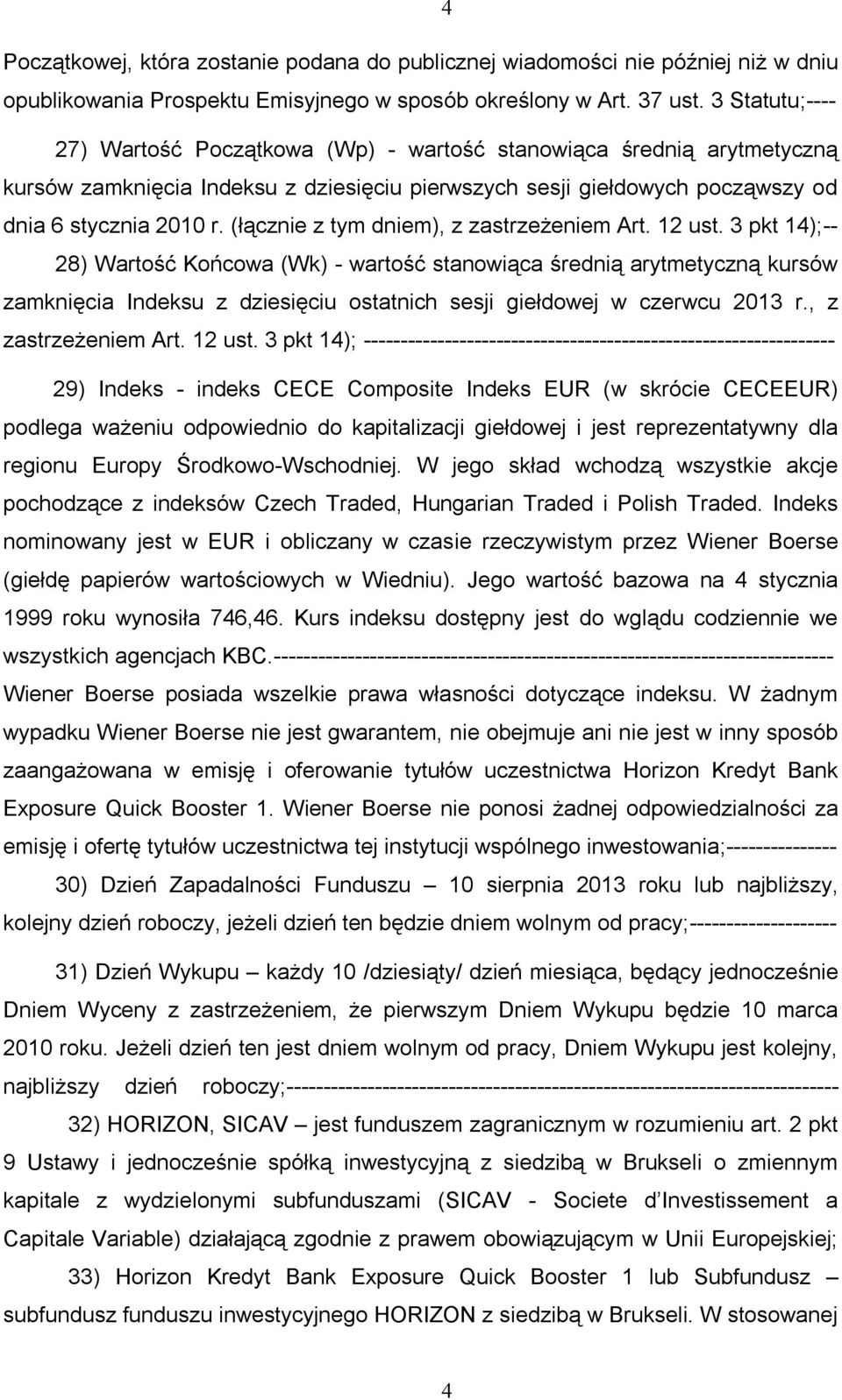 (łącznie z tym dniem), z zastrzeżeniem Art. 12 ust.