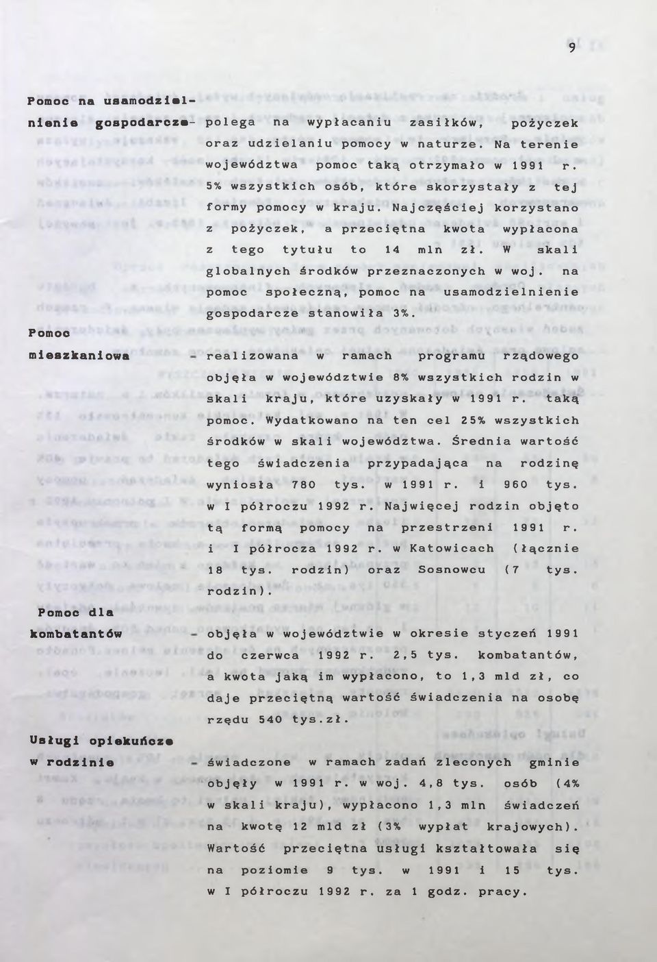 Najczęściej korzystano z pożyczek, a przeciętna kwota wypłacona z tego tytułu to 14 min zł. W skali globalnych środków przeznaczonych w woj.