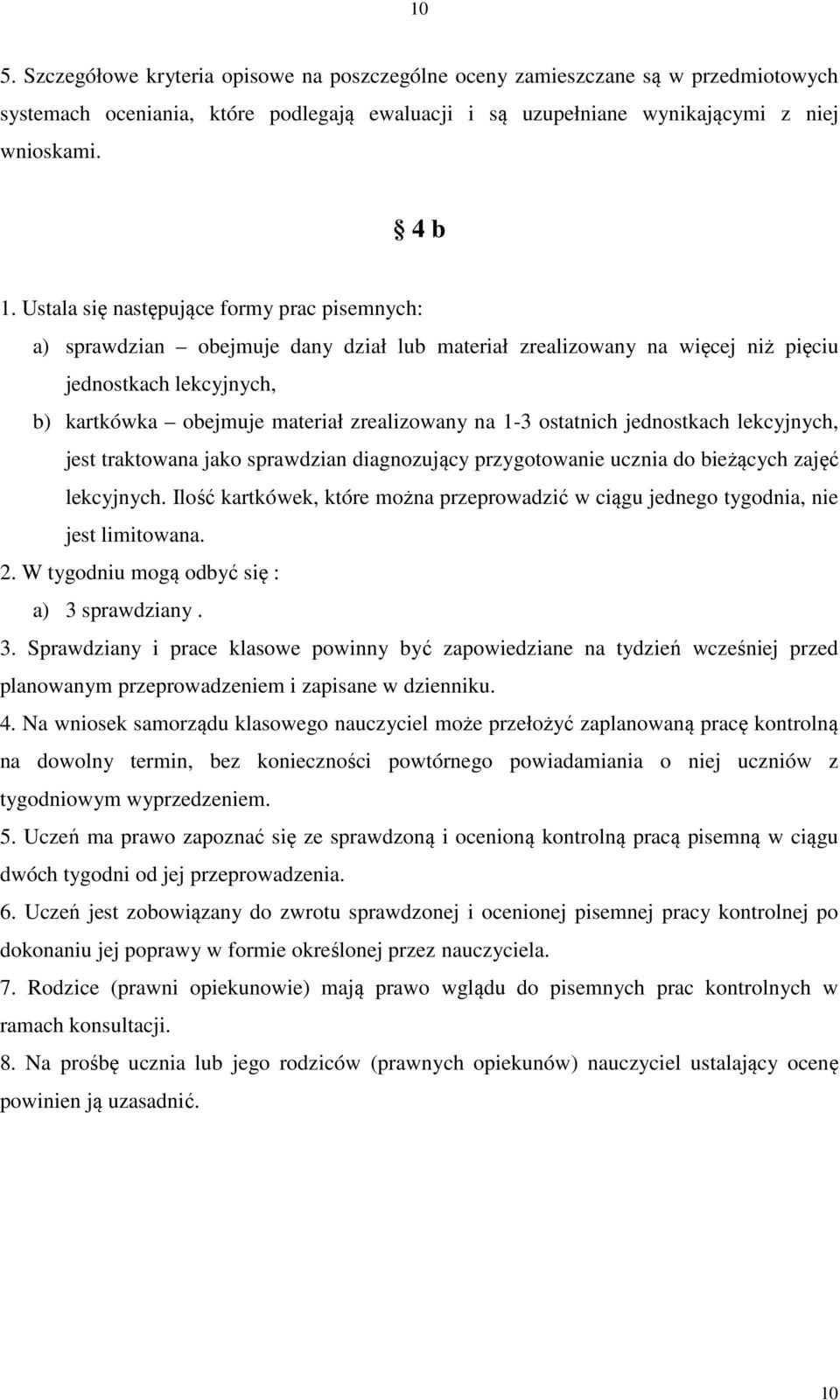 1-3 ostatnich jednostkach lekcyjnych, jest traktowana jako sprawdzian diagnozujący przygotowanie ucznia do bieżących zajęć lekcyjnych.