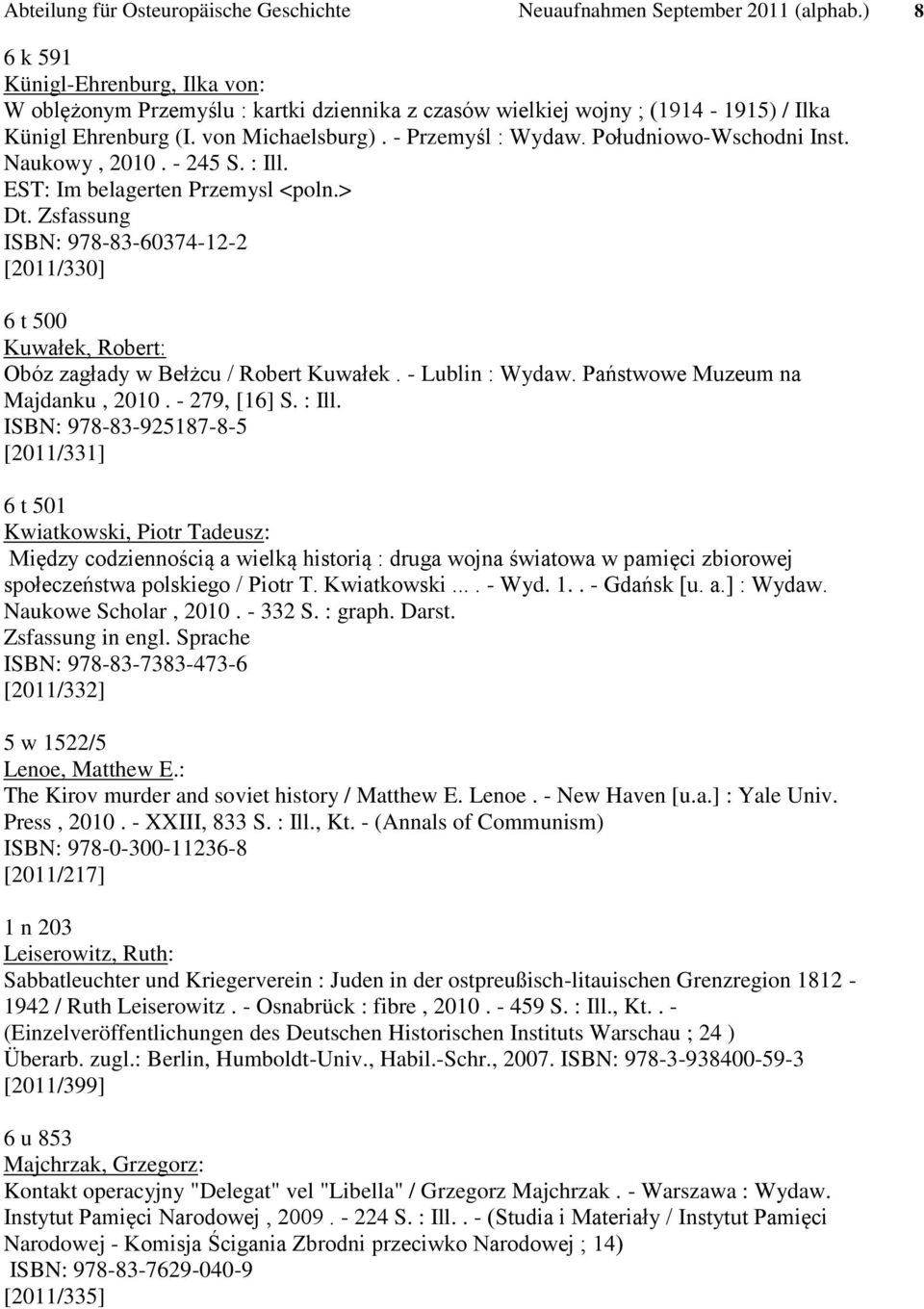 Południowo-Wschodni Inst. Naukowy, 2010. - 245 S. : Ill. EST: Im belagerten Przemysl <poln.> Dt.