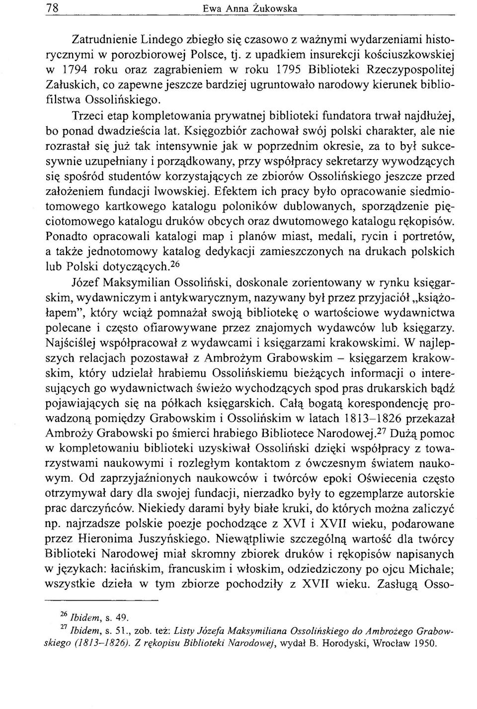 Ossolińskiego. Trzeci etap kompletowania prywatnej biblioteki fundatora trwał najdłużej, bo ponad dwadzieścia lat.