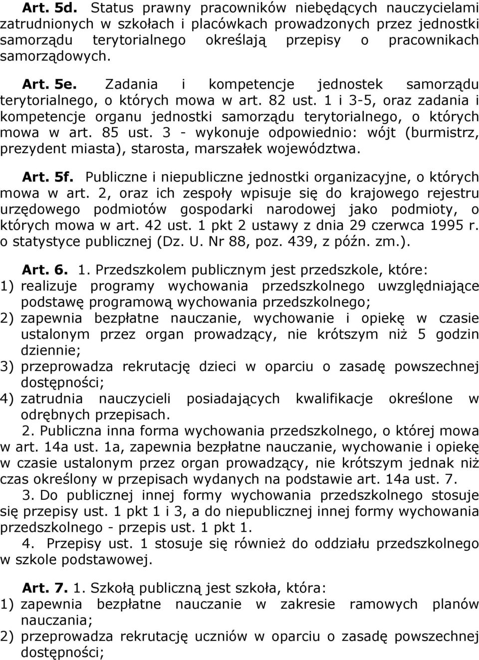 5e. Zadania i kompetencje jednostek samorządu terytorialnego, o których mowa w art. 82 ust. 1 i 3-5, oraz zadania i kompetencje organu jednostki samorządu terytorialnego, o których mowa w art. 85 ust.