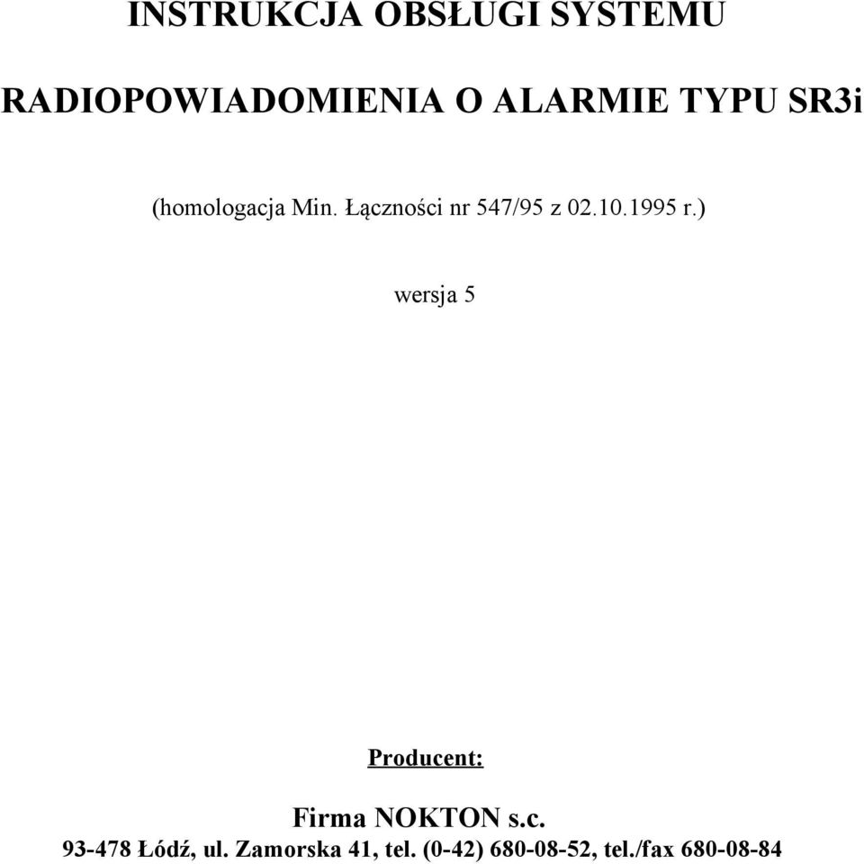 1995 r.) wersja 5 Producent: Firma NOKTON s.c. 93-478 Łódź, ul.