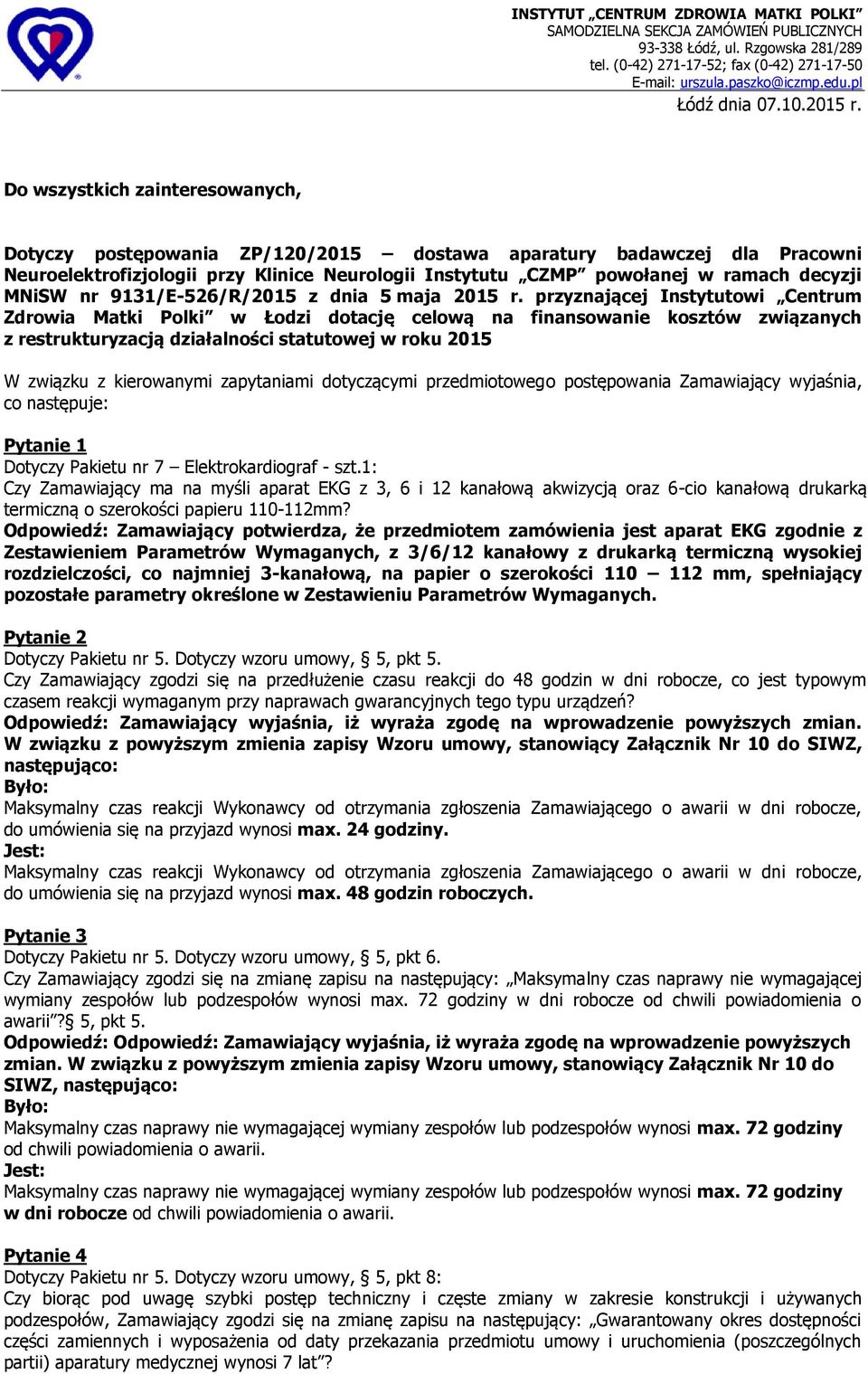 Do wszystkich zainteresowanych, Dotyczy postępowania ZP/120/2015 dostawa aparatury badawczej dla Pracowni Neuroelektrofizjologii przy Klinice Neurologii Instytutu CZMP powołanej w ramach decyzji