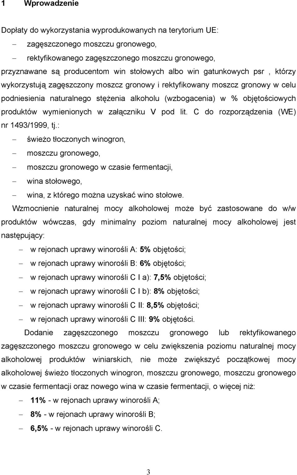 wymienionych w załączniku V pod lit. C do rozporządzenia (WE) nr 1493/1999, tj.