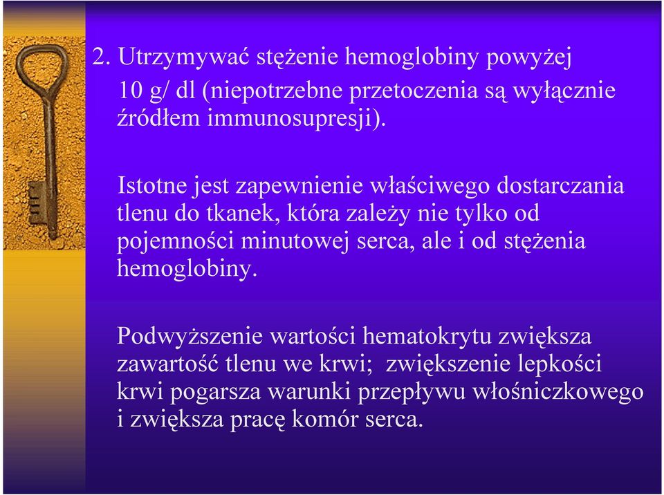 Istotne jest zapewnienie właściwego dostarczania tlenu do tkanek, która zależy nie tylko od pojemności