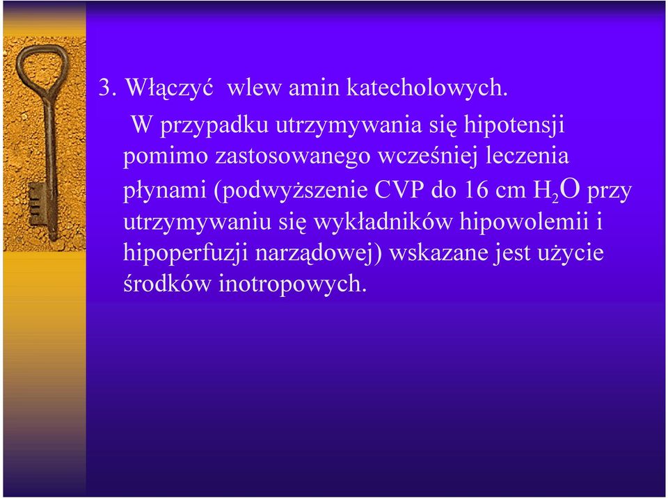 wcześniej leczenia płynami (podwyższenie CVP do 16 cm H 2 O przy