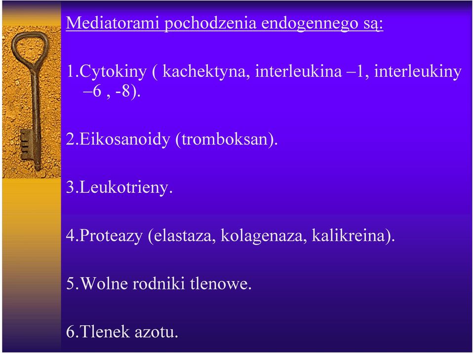 -8). 2.Eikosanoidy (tromboksan). 3.Leukotrieny. 4.