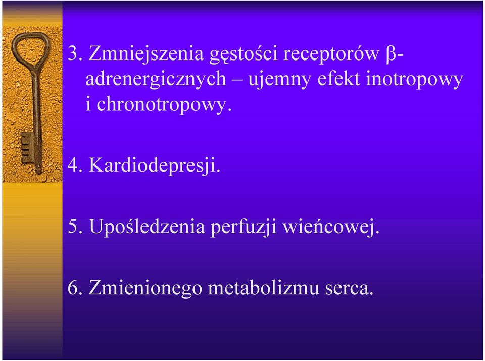 chronotropowy. 4. Kardiodepresji. 5.