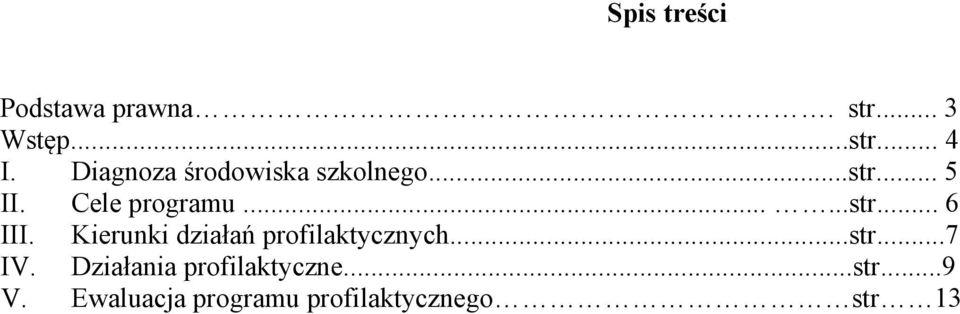 Kierunki działań profilaktycznych...str...7 IV.