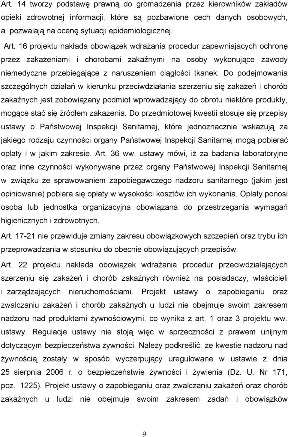 Do podejmowania szczególnych działań w kierunku przeciwdziałania szerzeniu się zakażeń i chorób zakaźnych jest zobowiązany podmiot wprowadzający do obrotu niektóre produkty, mogące stać się źródłem