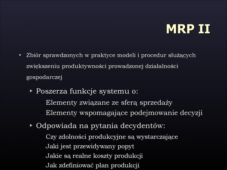 sprzedaży Elementy wspomagające podejmowanie decyzji Odpowiada na pytania decydentów: Czy zdolności