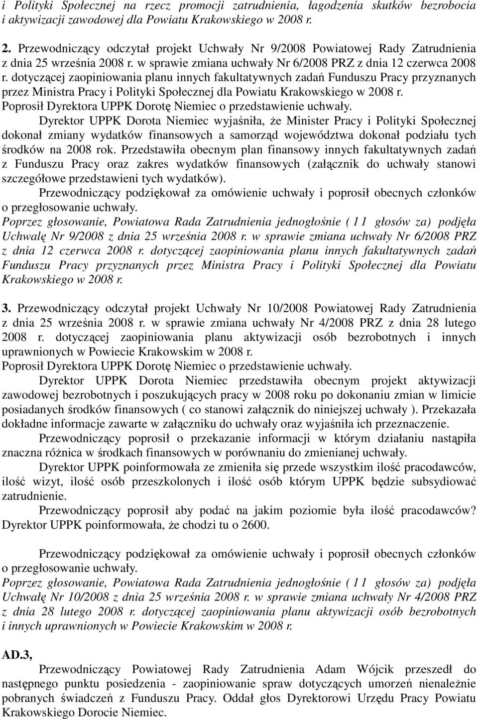 dotyczącej zaopiniowania planu innych fakultatywnych zadań Funduszu Pracy przyznanych przez Ministra Pracy i Polityki Społecznej dla Powiatu Krakowskiego w 2008 r.