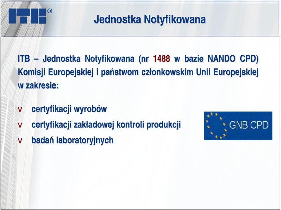 Unii Europejskiej w zakresie: certyfikacji wyrobów
