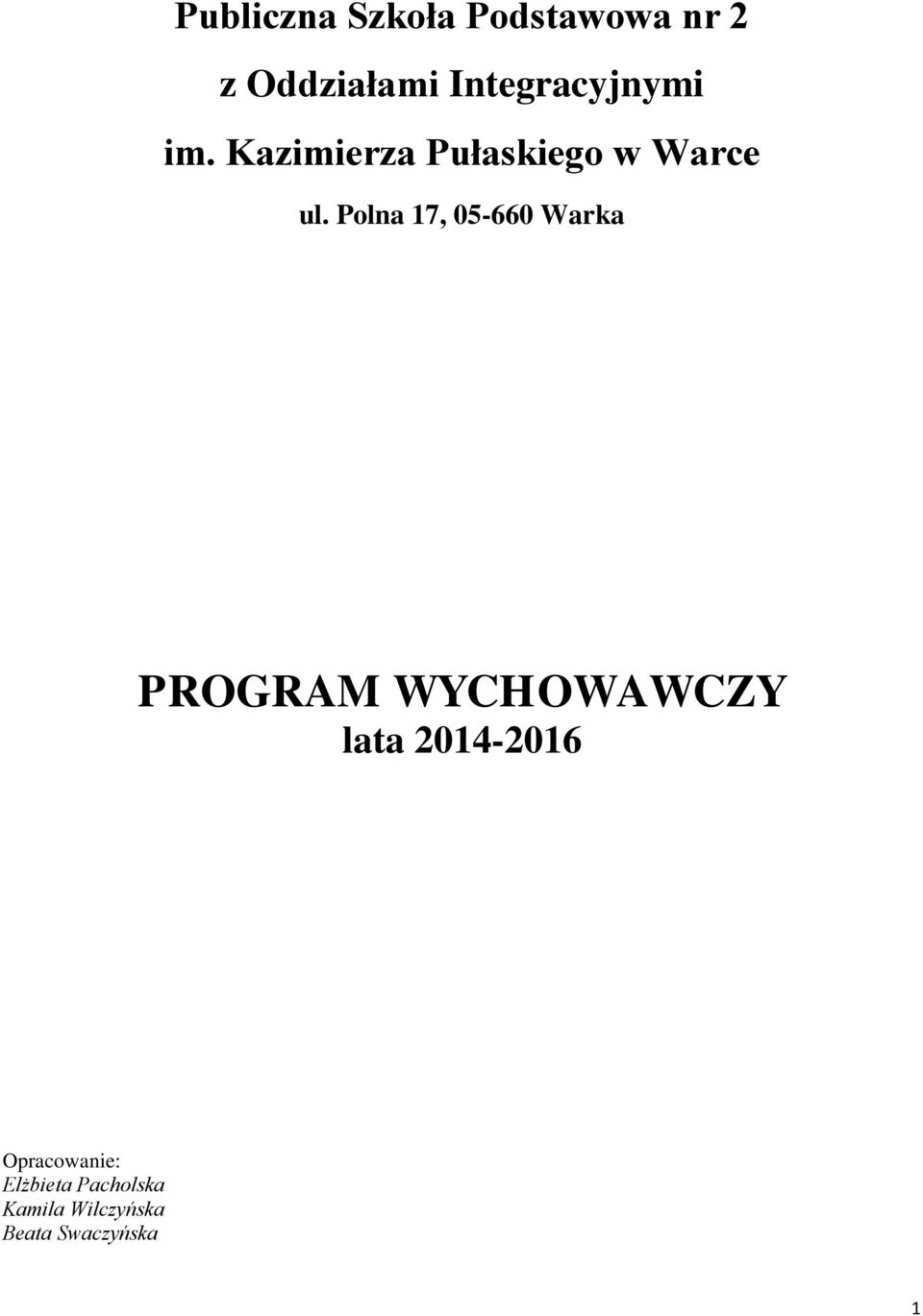 Polna 17, 05-660 Warka PROGRAM WYCHOWAWCZY lata