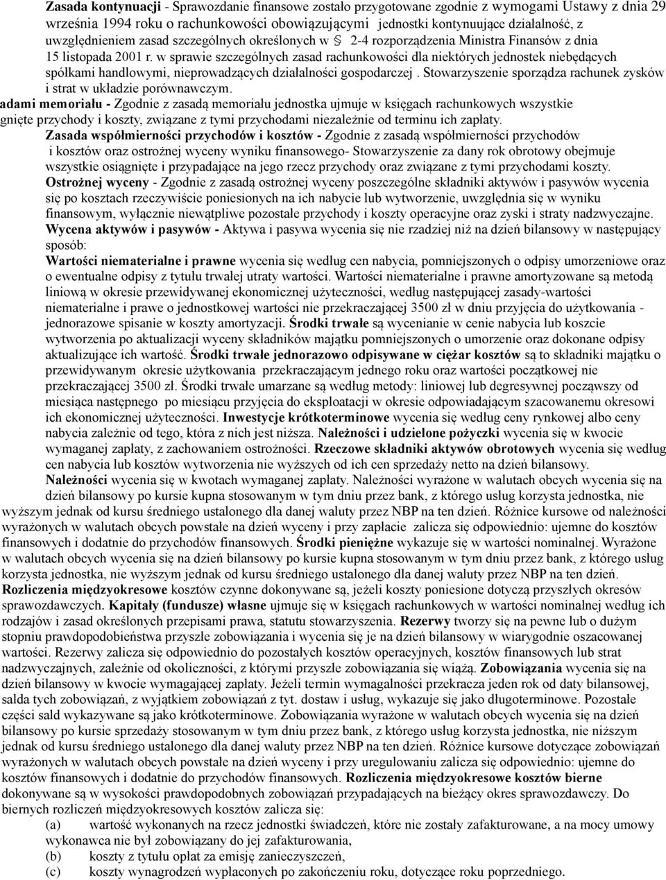 w sprawie szczególnych zasad rachunkowości dla niektórych jednostek niebędących spółkami handlowymi, nieprowadzących działalności gospodarczej.