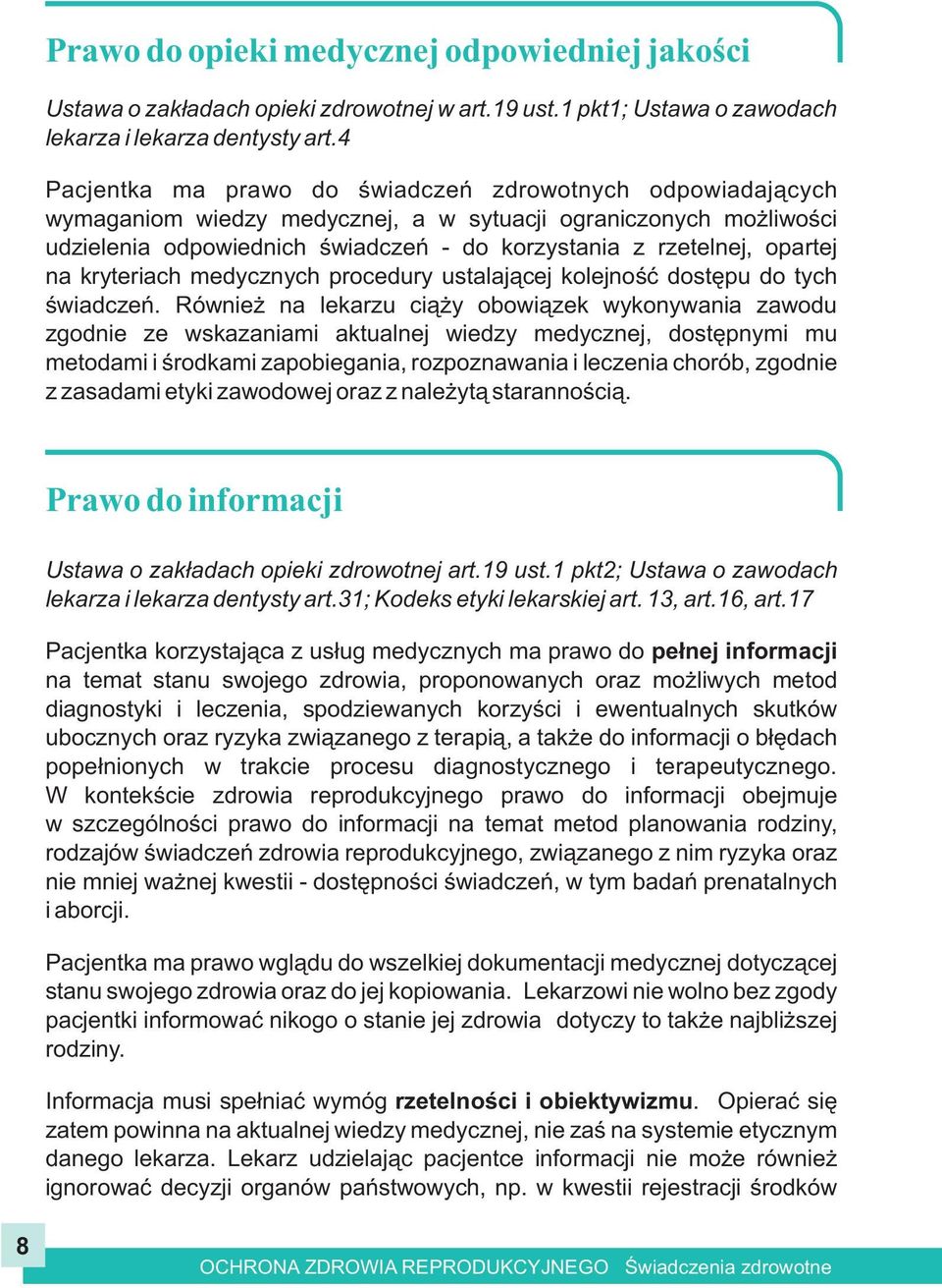 opartej na kryteriach medycznych procedury ustalaj¹cej kolejnoœæ dostêpu do tych œwiadczeñ.