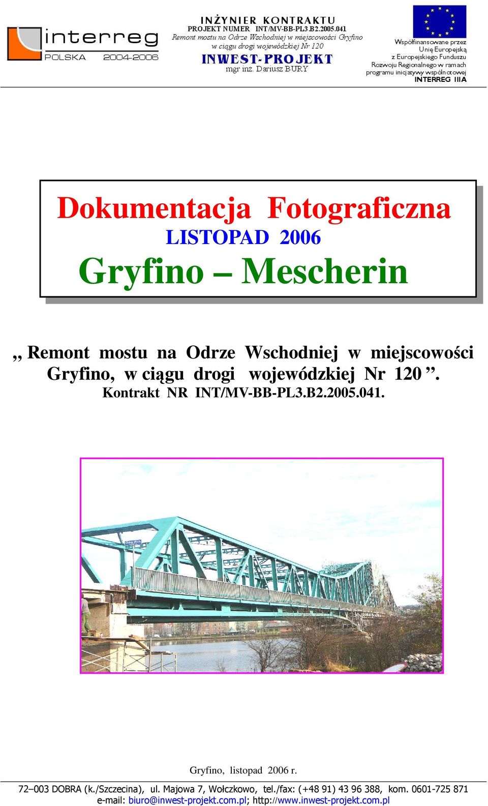 miejscowości Gryfino, w ciągu drogi wojewódzkiej Nr