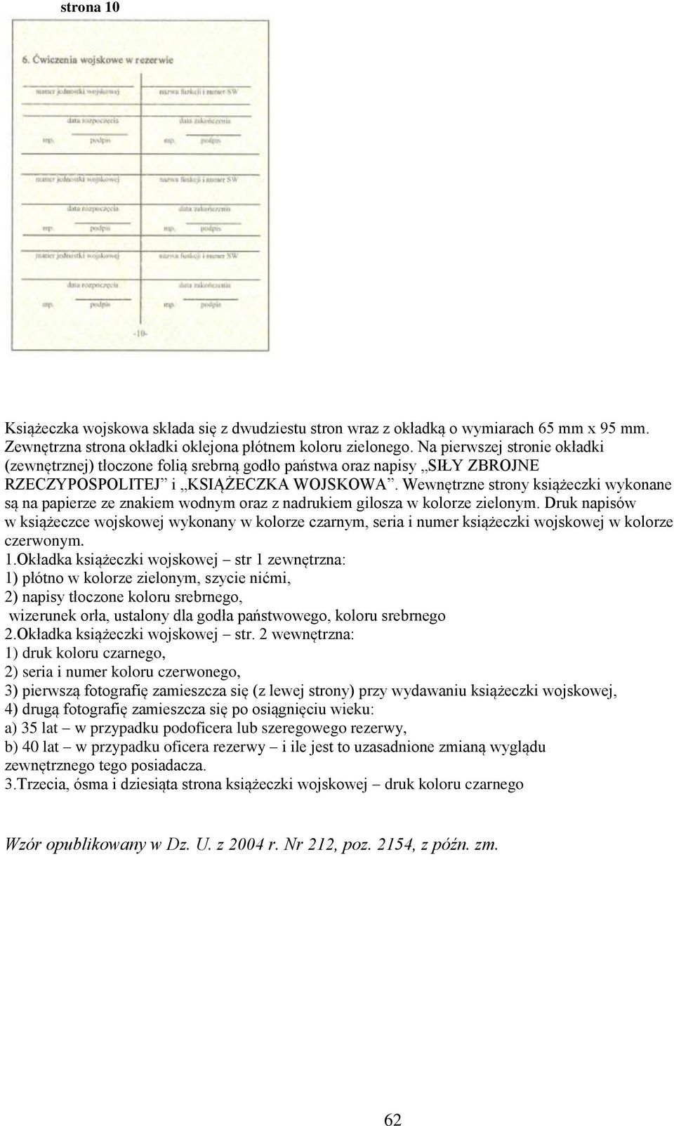 Wewnętrzne strony książeczki wykonane są na papierze ze znakiem wodnym oraz z nadrukiem gilosza w kolorze zielonym.