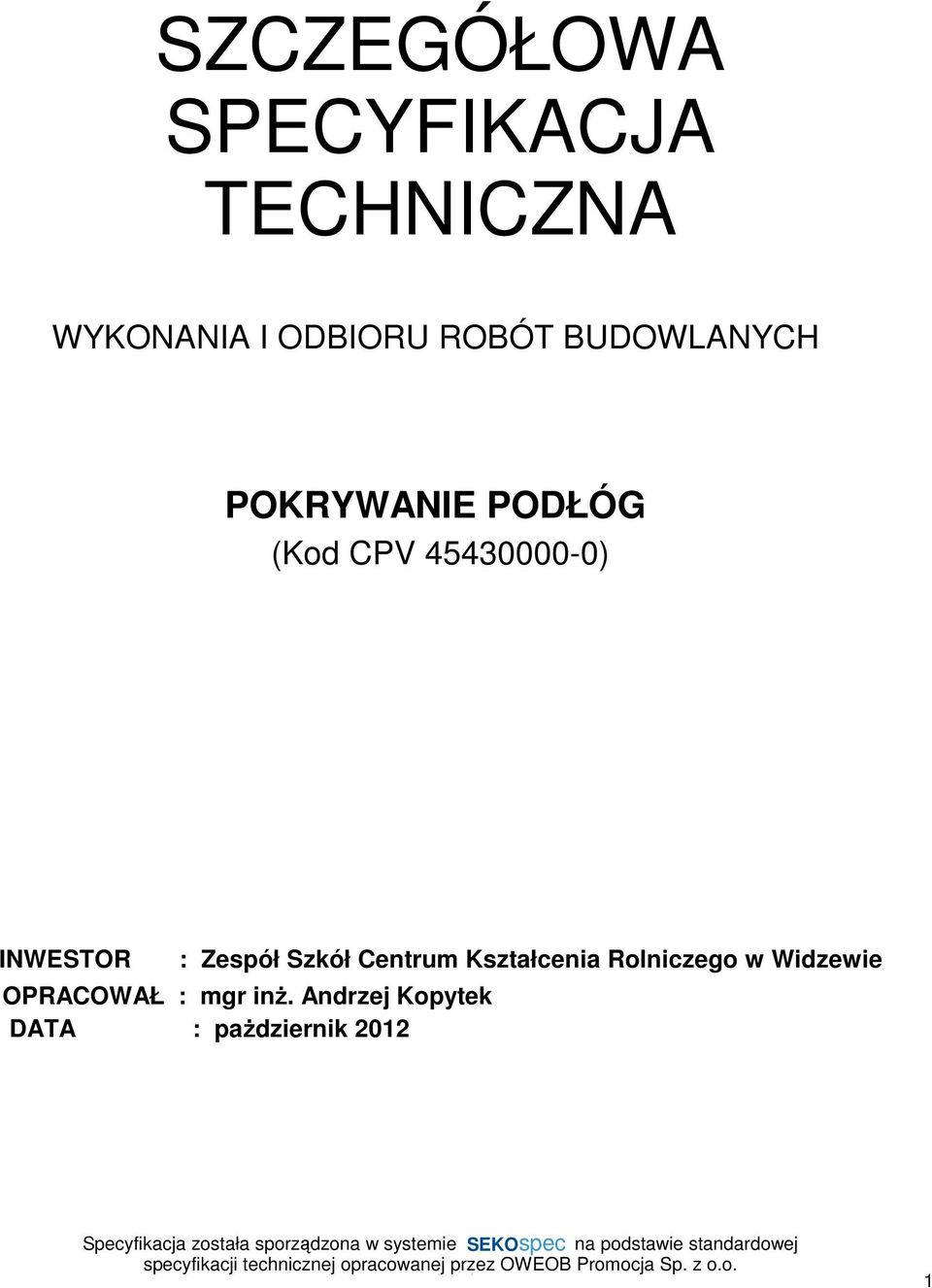 INWESTOR : Zespół Szkół Centrum Kształcenia Rolniczego w