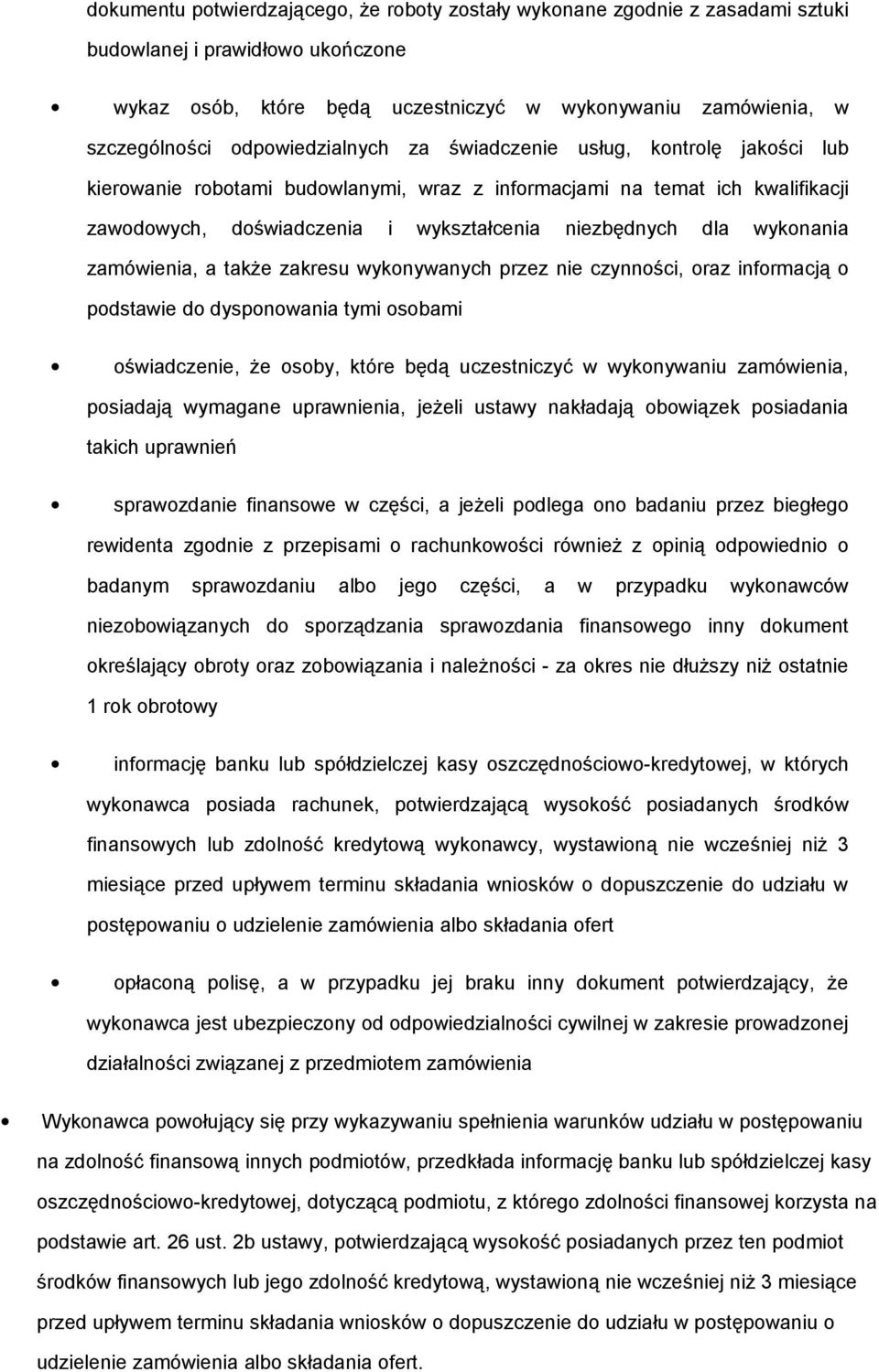 wykonania zamówienia, a także zakresu wykonywanych przez nie czynności, oraz informacją o podstawie do dysponowania tymi osobami oświadczenie, że osoby, które będą uczestniczyć w wykonywaniu