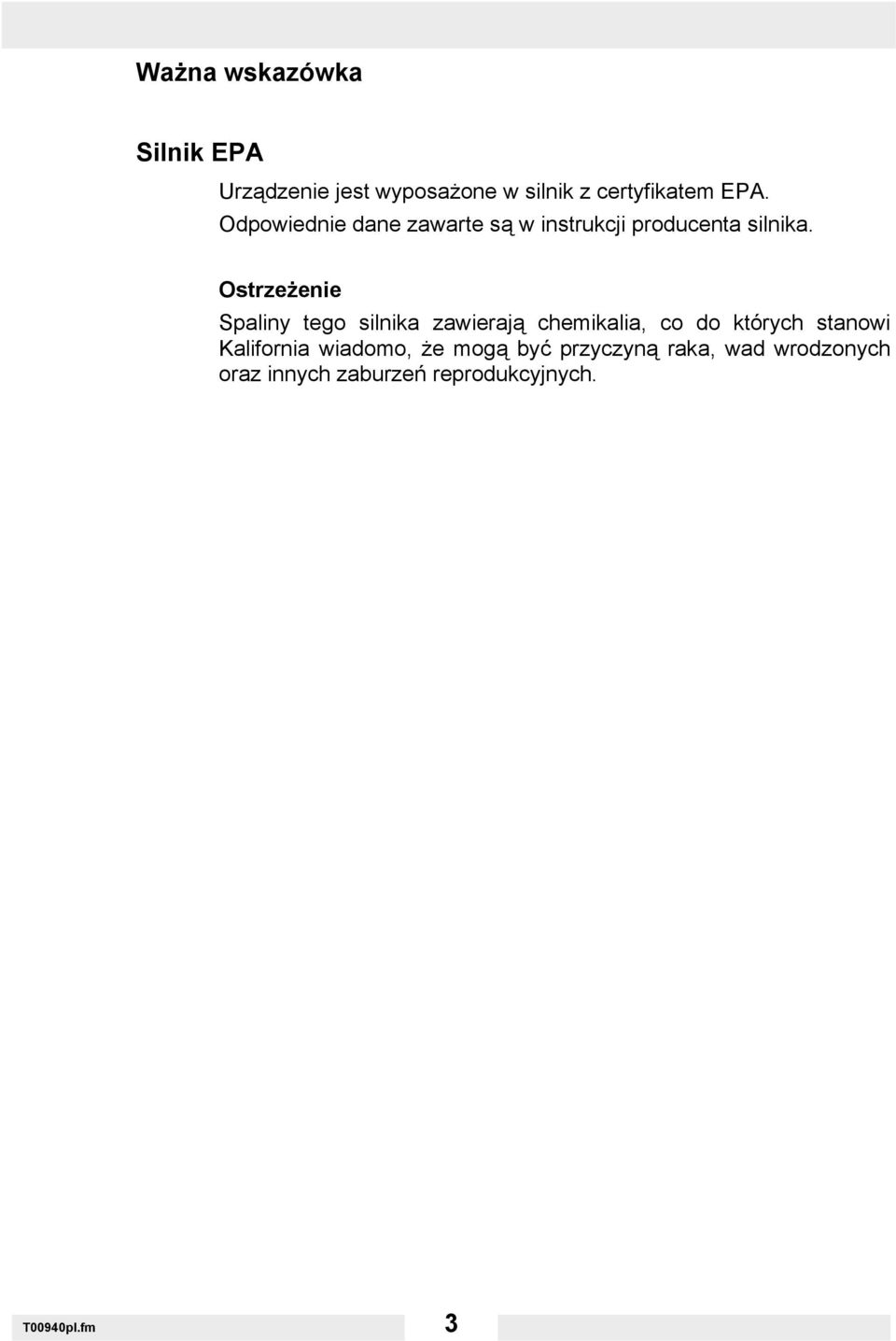 Ostrzeżenie Spaliny tego silnika zawierają chemikalia, co do których stanowi