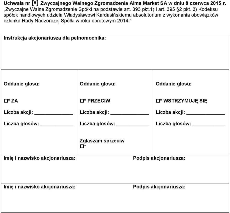 3) Kodeksu spółek handlowych udziela Władysławowi