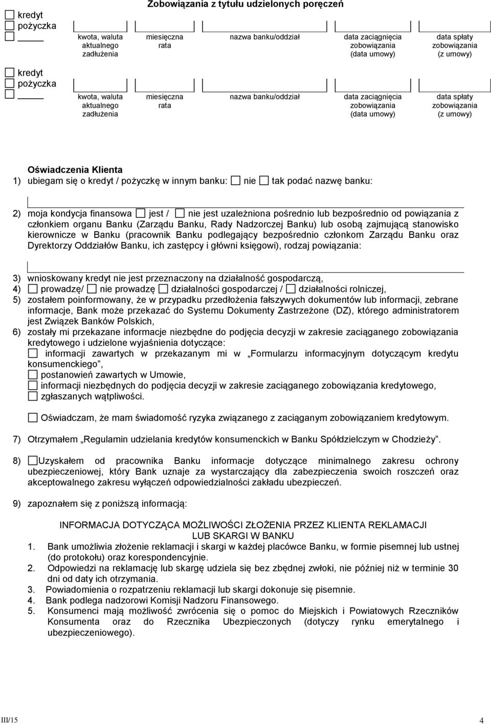 Nadzorczej Banku) lub osobą zajmującą stanowisko kierownicze w Banku (pracownik Banku podlegający bezpośrednio członkom Zarządu Banku oraz Dyrektorzy Oddziałów Banku, ich zastępcy i główni księgowi),