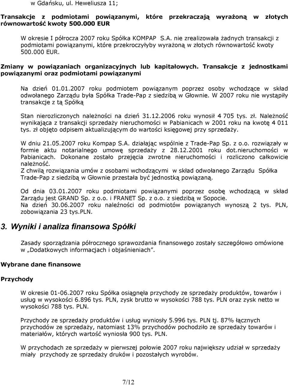 Transakcje z jednostkami powiązanymi oraz podmiotami powiązanymi Na dzień 01.