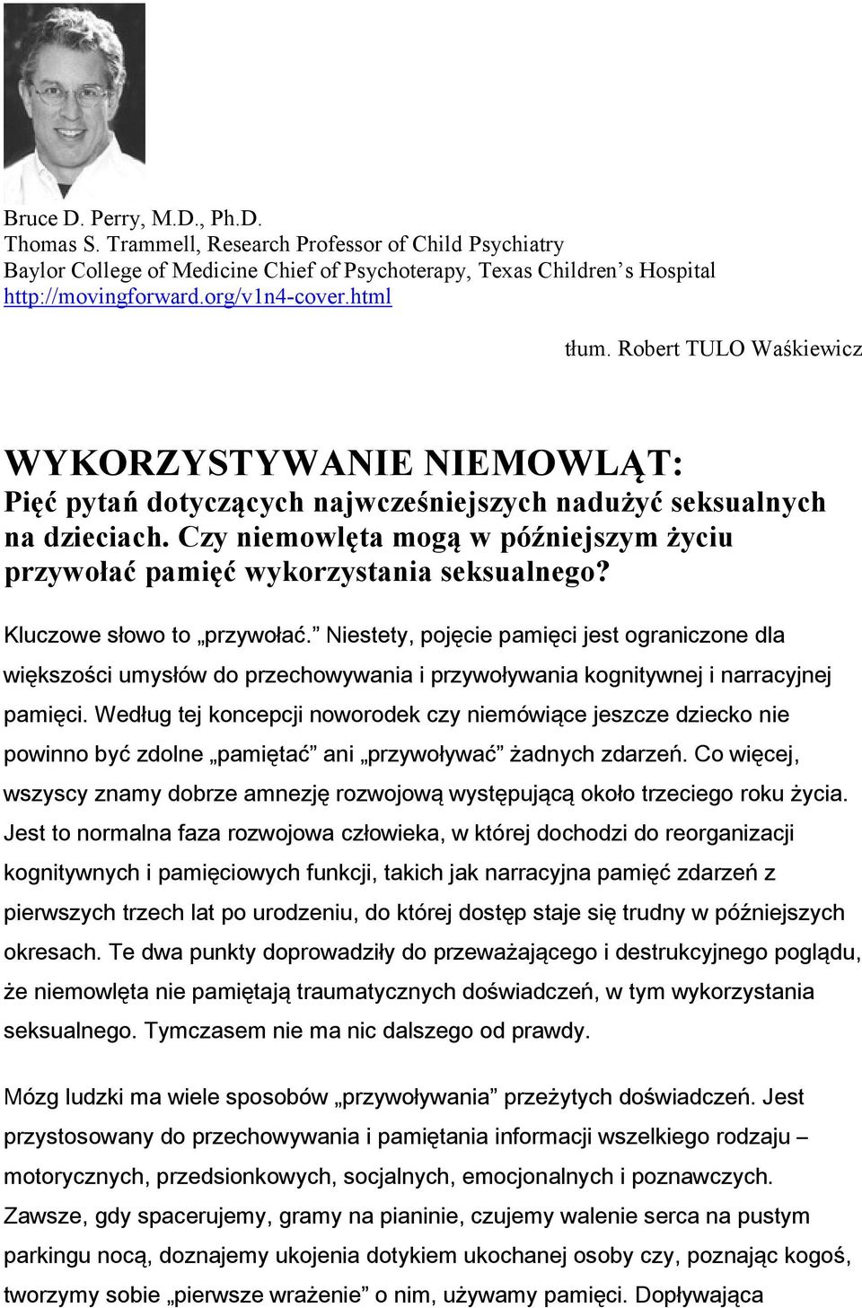 Czy niemowlęta mogą w późniejszym życiu przywołać pamięć wykorzystania seksualnego? Kluczowe słowo to przywołać.