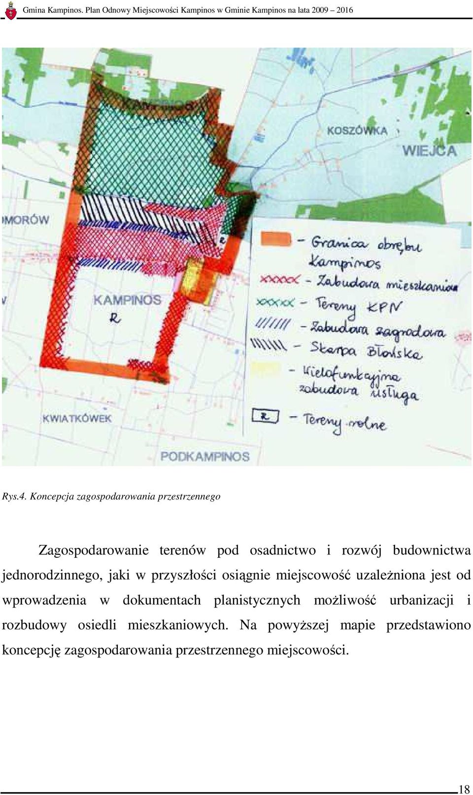 budownictwa jednorodzinnego, jaki w przyszłości osiągnie miejscowość uzaleŝniona jest od