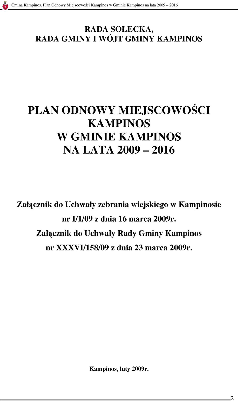 wiejskiego w Kampinosie nr I/1/09 z dnia 16 marca 2009r.