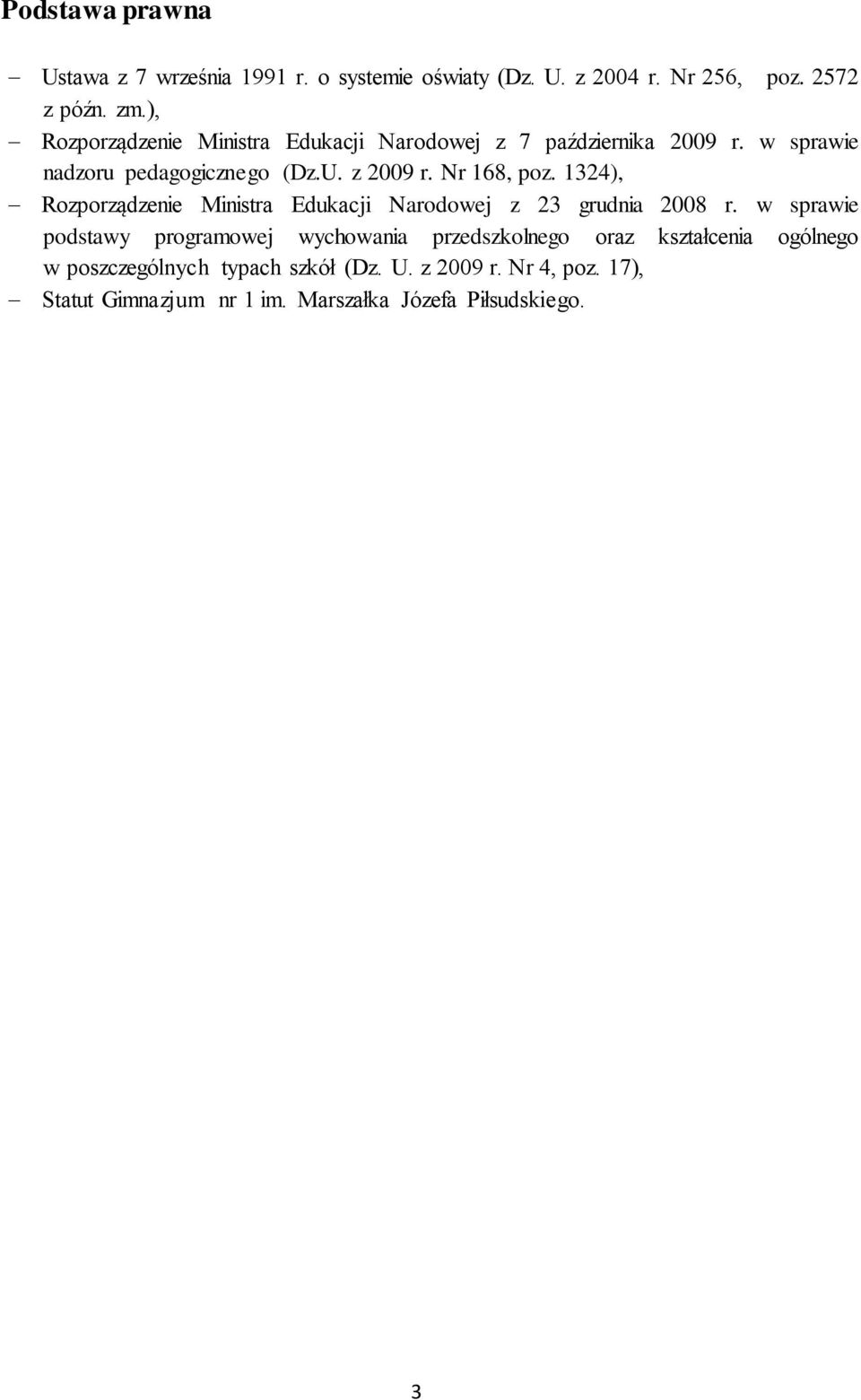 Nr 168, poz. 1324), Rozporządzenie Ministra Edukacji Narodowej z 23 grudnia 2008 r.