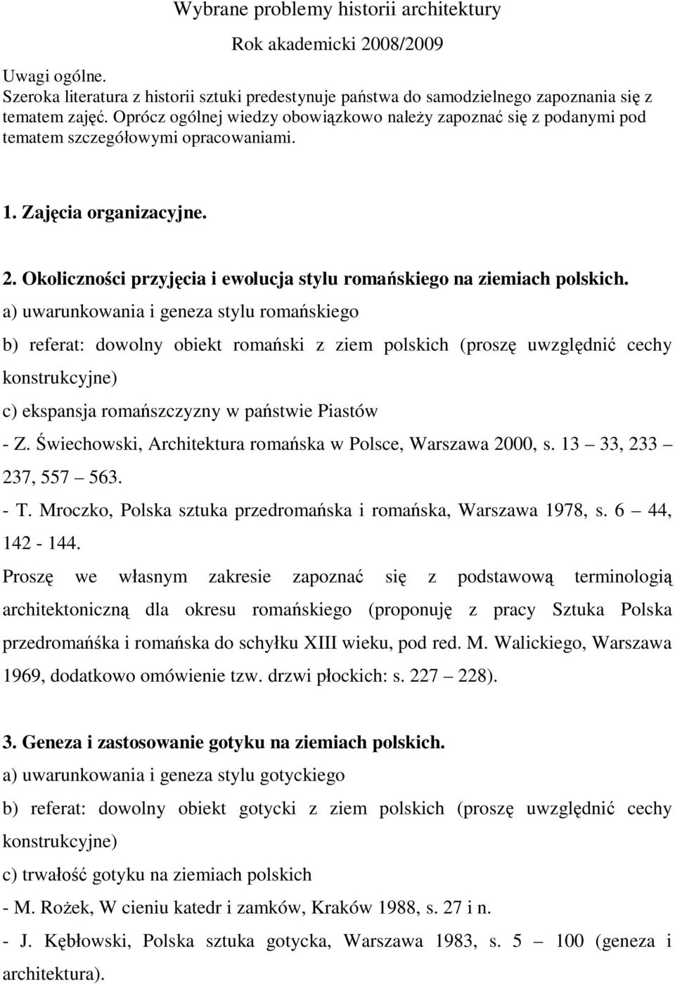 Okoliczności przyjęcia i ewolucja stylu romańskiego na ziemiach polskich.