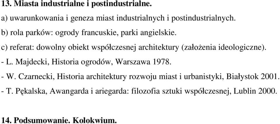 c) referat: dowolny obiekt współczesnej architektury (założenia ideologiczne). - L.