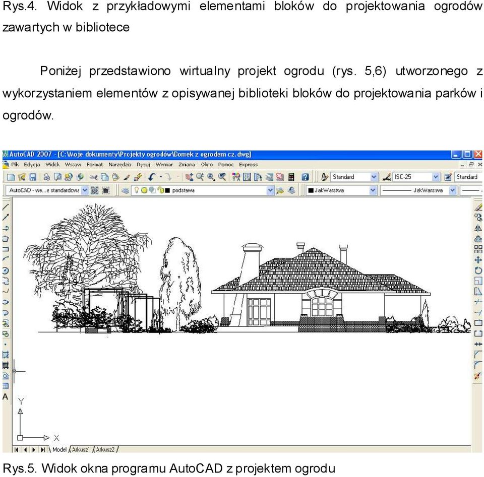 bibliotece Poniżej przedstawiono wirtualny projekt ogrodu (rys.