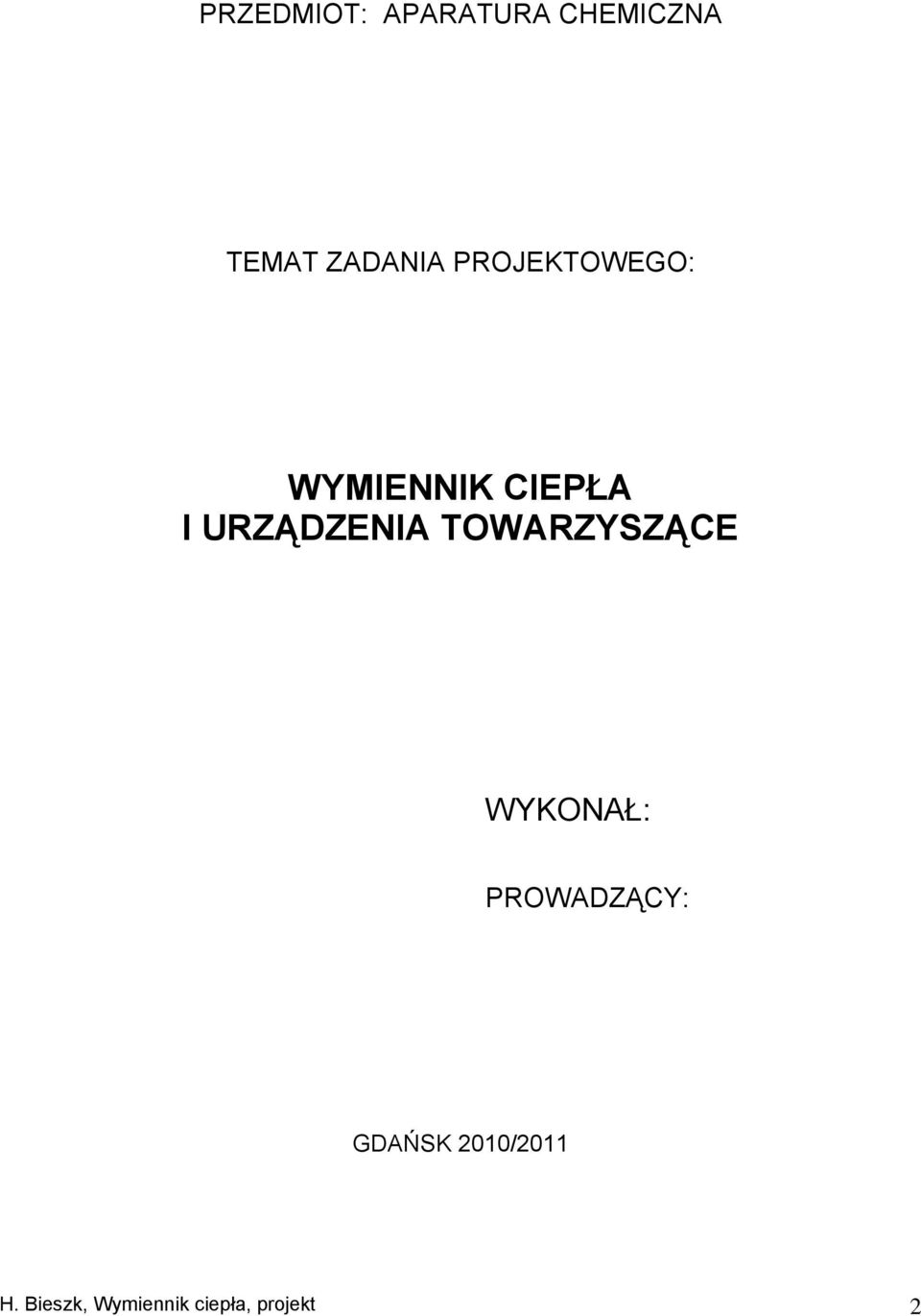 TOWARZYSZĄCE WYKONAŁ: PROWADZĄCY: GDAŃSK